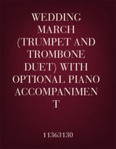 Wedding March (Trumpet and Trombone Duet) with optional piano
  accompaniment P.O.D. cover